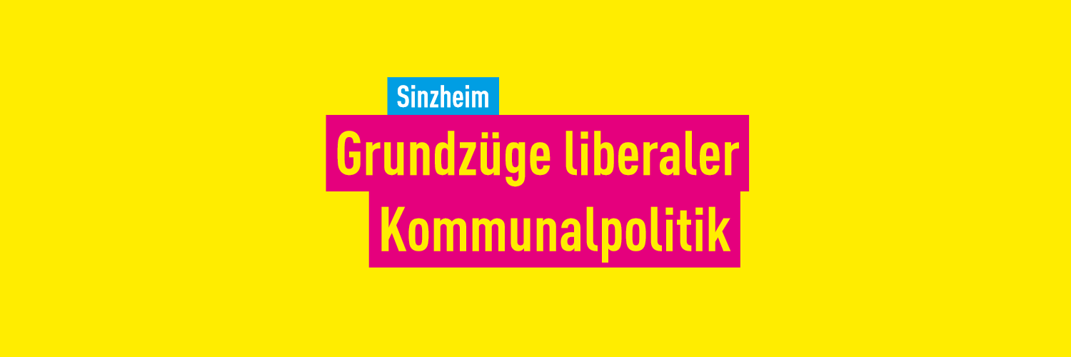 Grundzüge liberaler Kommunalpolitik für Sinzheim